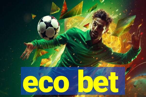 eco bet