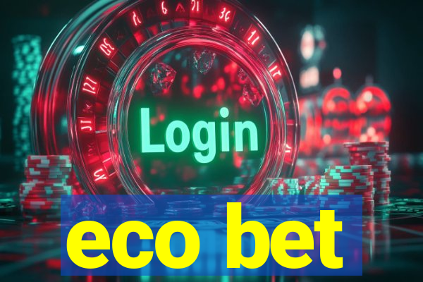 eco bet