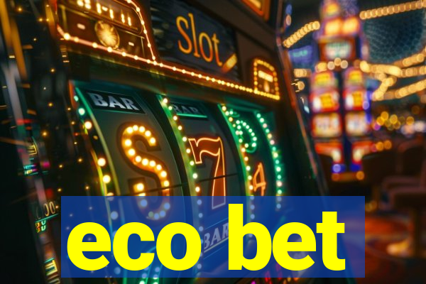 eco bet