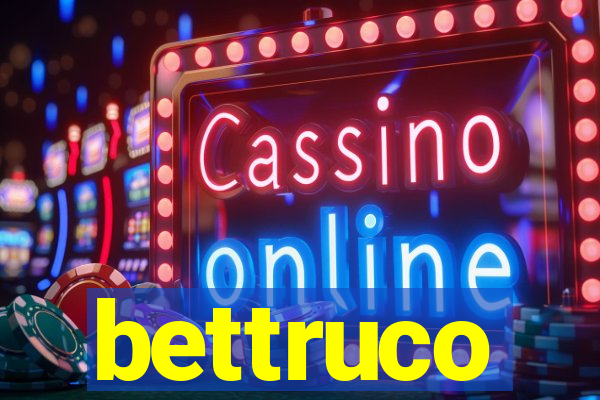 bettruco