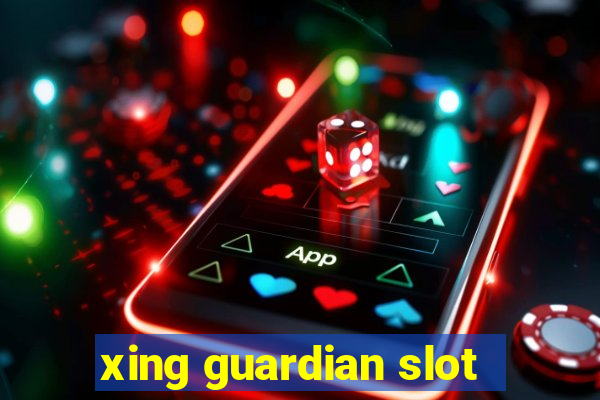 xing guardian slot