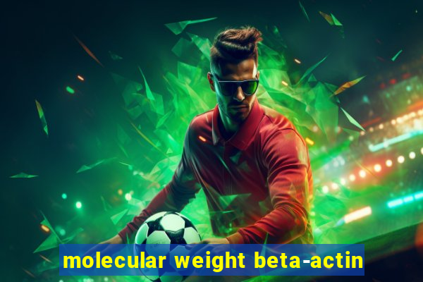 molecular weight beta-actin