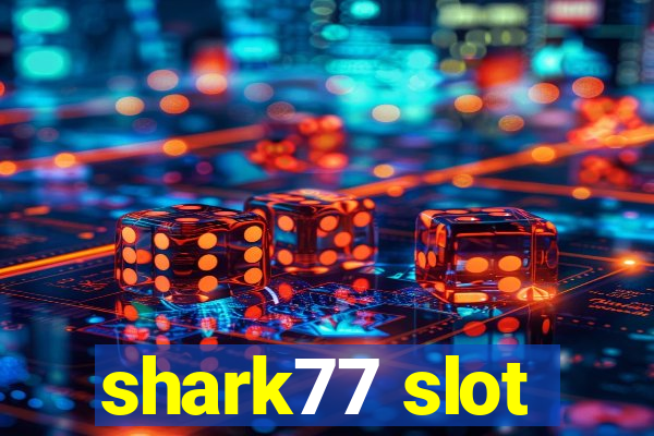 shark77 slot