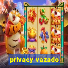 privacy vazado