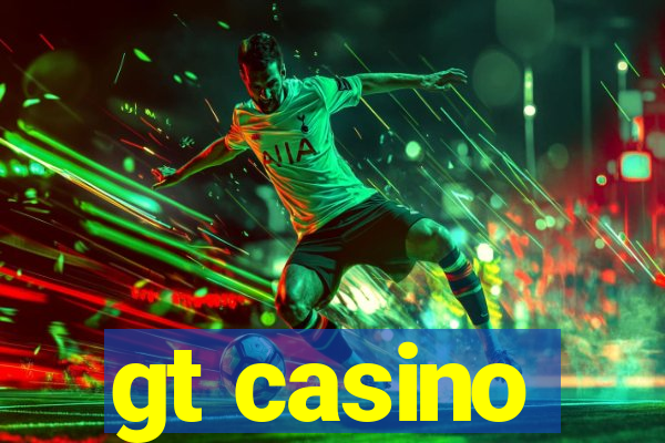 gt casino