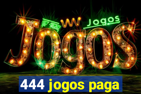 444 jogos paga