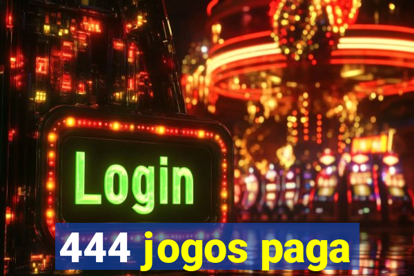 444 jogos paga