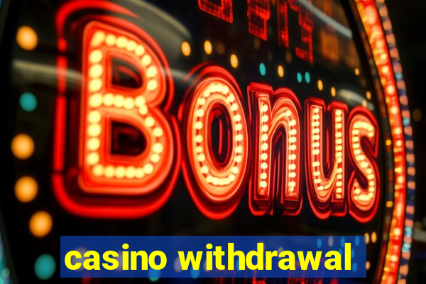 casino withdrawal