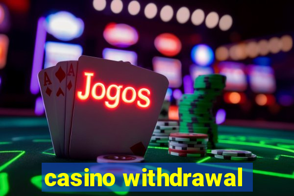 casino withdrawal