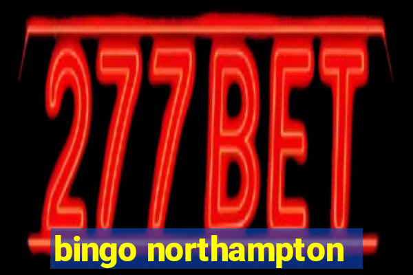 bingo northampton