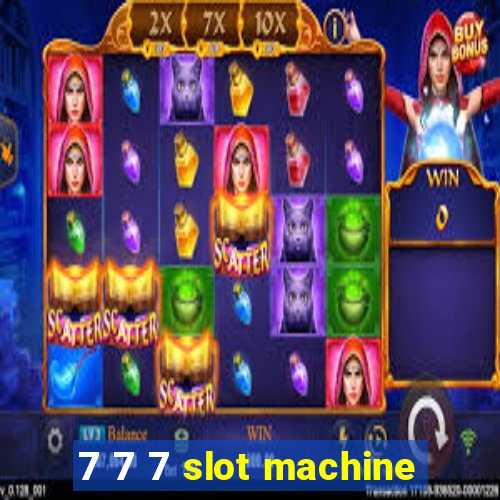 7 7 7 slot machine