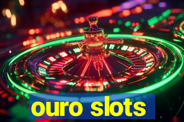 ouro slots