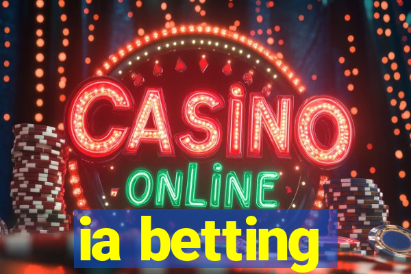 ia betting