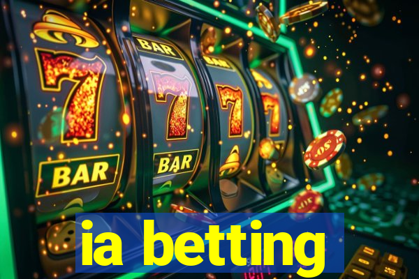 ia betting