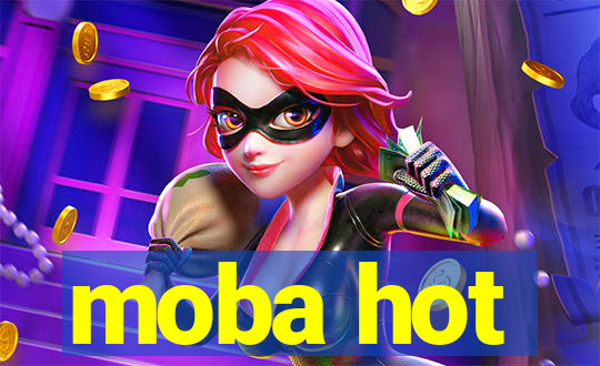 moba hot