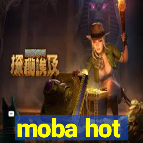 moba hot