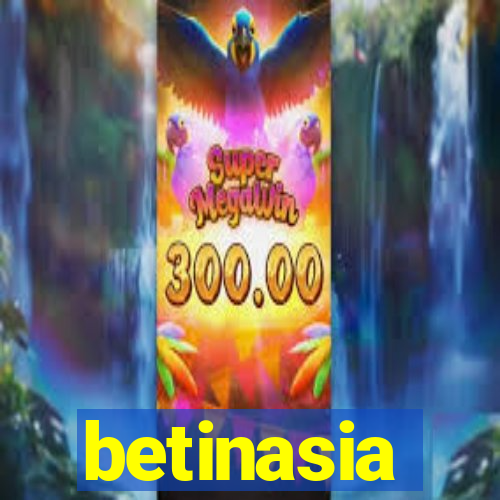 betinasia