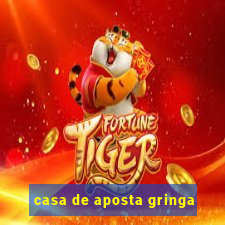 casa de aposta gringa