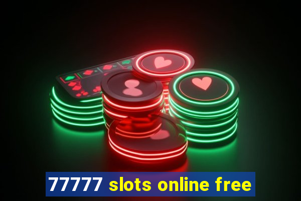 77777 slots online free