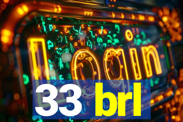 33 brl