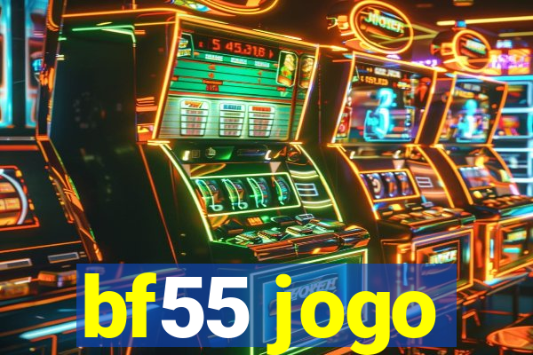 bf55 jogo