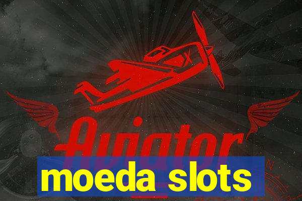 moeda slots