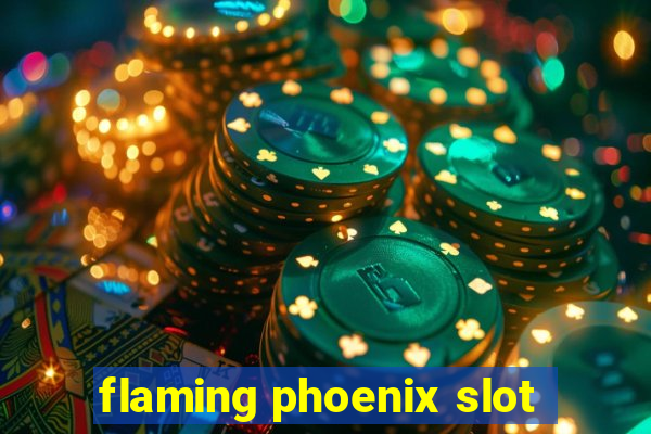 flaming phoenix slot