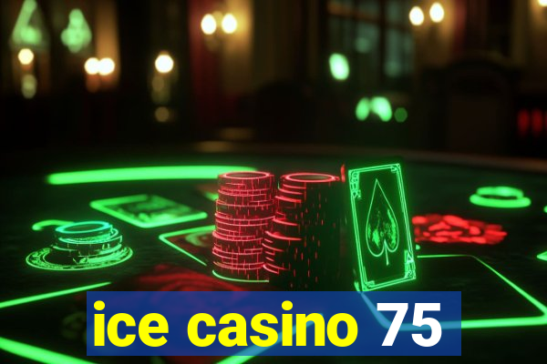 ice casino 75