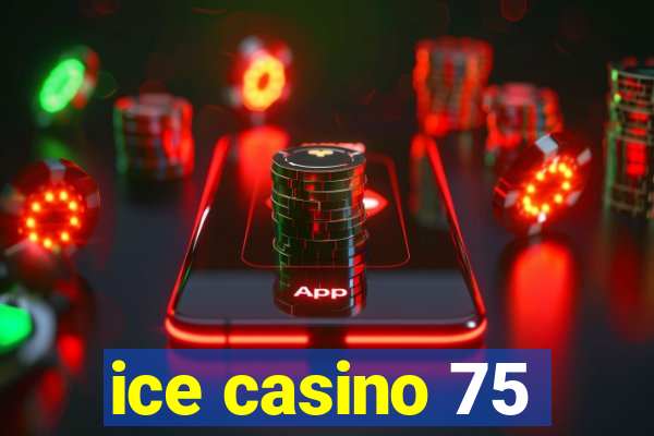 ice casino 75