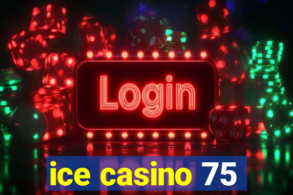 ice casino 75