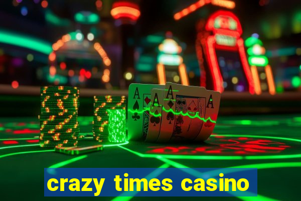 crazy times casino