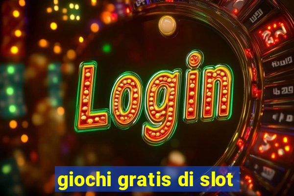 giochi gratis di slot