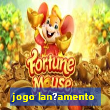 jogo lan?amento