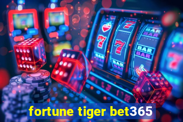 fortune tiger bet365