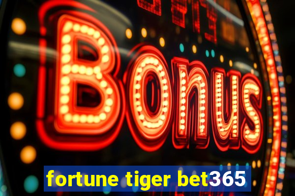 fortune tiger bet365