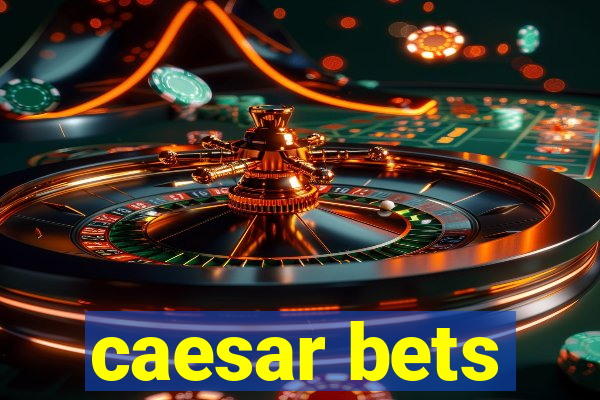 caesar bets