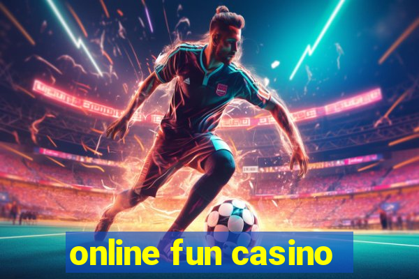 online fun casino