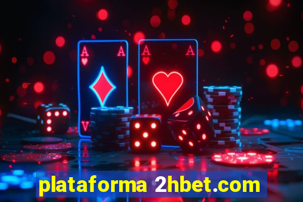 plataforma 2hbet.com