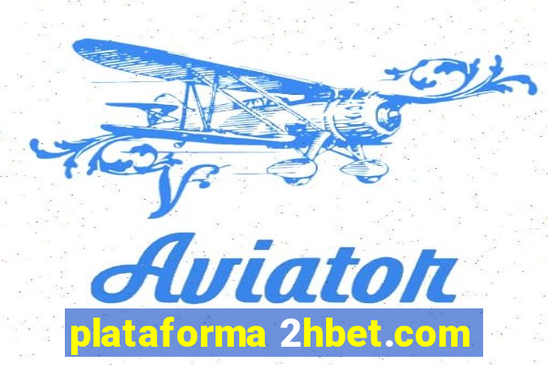 plataforma 2hbet.com