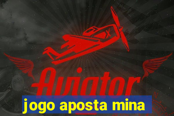 jogo aposta mina