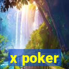 x poker