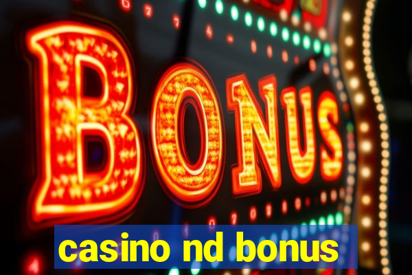 casino nd bonus