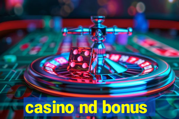 casino nd bonus