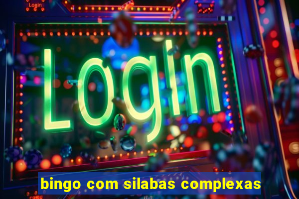 bingo com silabas complexas