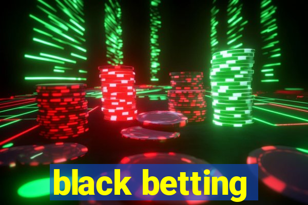 black betting