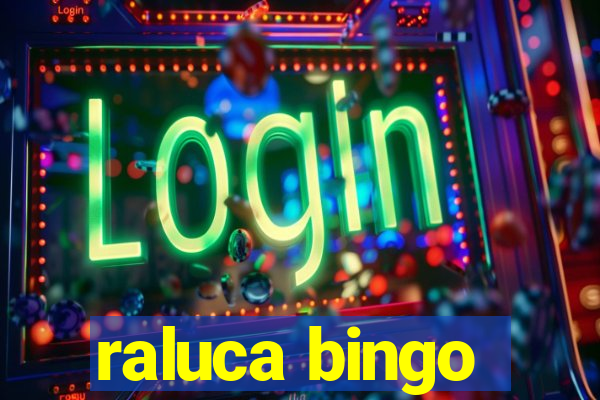 raluca bingo