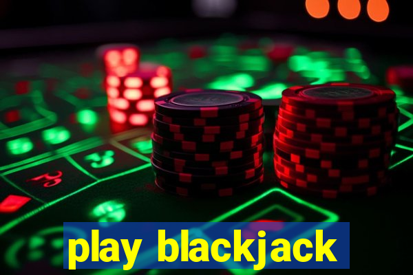 play blackjack