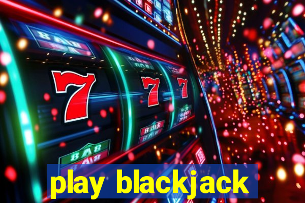 play blackjack