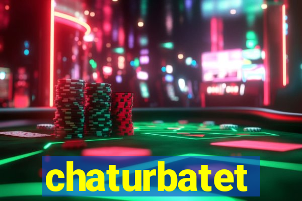 chaturbatet