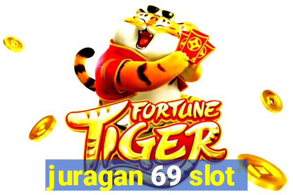 juragan 69 slot